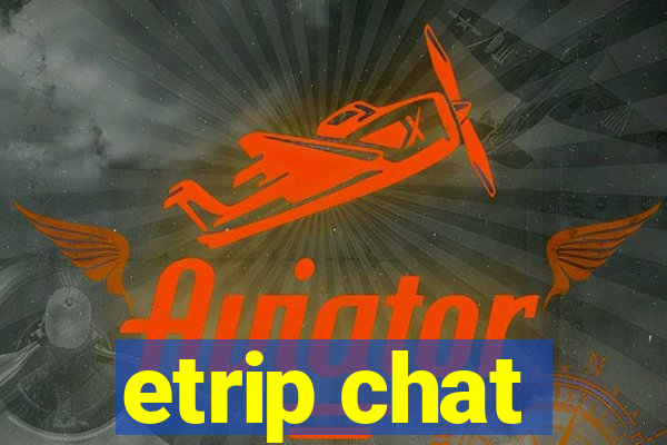 etrip chat